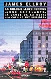 La trilogie Lloyd Hopkins : Lune sanglante - À cause de la nuit - La Colline aux suicidés