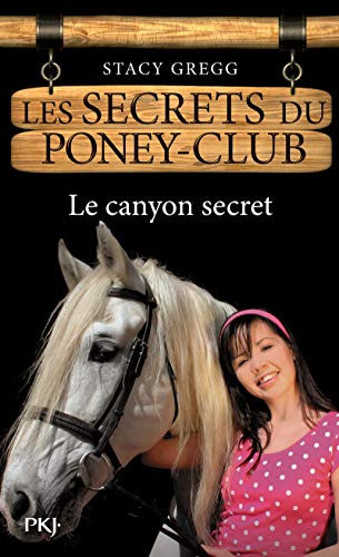 10. Les Secrets du poney-club : Le Canyon secret (10) 10. Les Secrets du poney-club : Le Canyon secret (10)