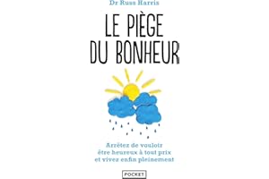 Le Piège du bonheur: Créez la vie que vous voulez