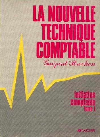 La Nouvelle Technique Comptable Tome 1 Initiation Comptable La Nouvelle Technique Ptable Tome 1 Initiation