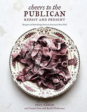 Cheers To The Publican Repast And Present Recipes And Ramblings From An American Beer Hall A Cookbook English Edition Ebook Kahan Paul Goss Cosmo Holtzman Rachel Amazon Fr Cheers To The Publican Repast And Present Recipes And Ramblings From An American Beer Hall A Cookbook English Edition Ebook Kahan Paul Goss Cosmo Holtzman Rachel Amazon Fr