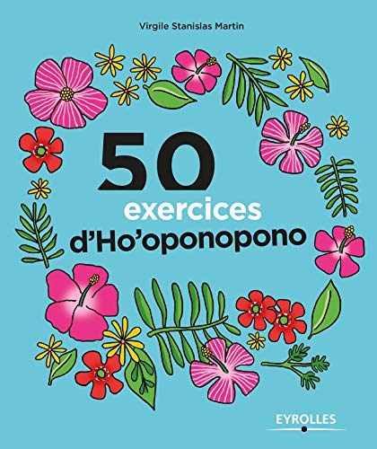 50 exercices d'Ho'oponopono 50 exercices d'Ho'oponopono