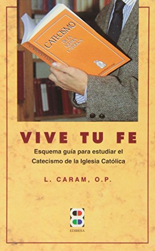 Vive tu fe: Esquema-guía para estudiar el catecismo de la Iglesia católica (Libros Varios)