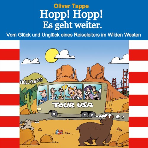 Download Hopp! Hopp! Es geht weiter.: Vom Glück und Unglück eines Reiseleiters im Wilden Westen