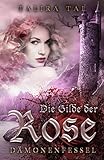 Bücher Neuerscheinungen 2022 - Die Gilde der Rose: Dämonenfessel von Talira Tal
