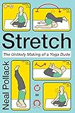 Image de Stretch: The Unlikely Making of a Yoga Dude