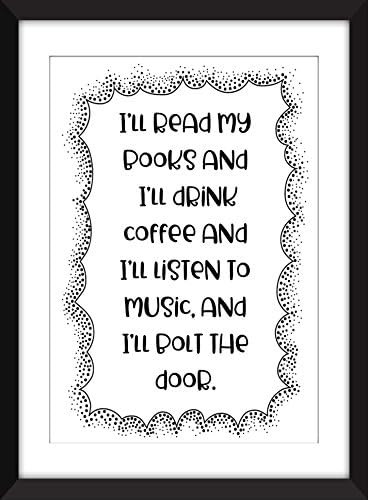 J.D. Salinger I'll Read My Books And I'll Drink Coffee Quote - Unframed Print