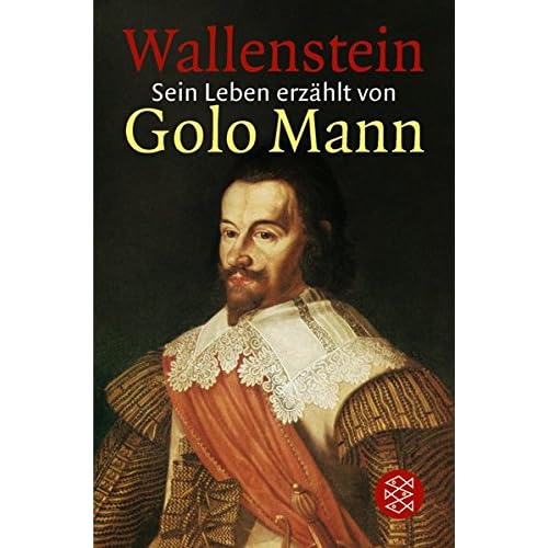 Wallenstein: Sein Leben erzählt von Golo Mann