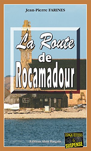 La route de Rocamadour: Un polar à dévorer (Enquêtes  &  Suspense)