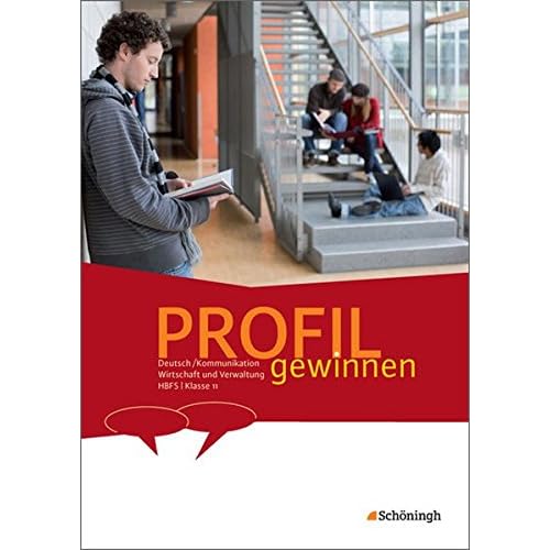 [PDF] PROFIL gewinnen - Deutsch/Kommunikation - Wirtschaft und Verwaltung - HBFS: Schülerheft 11 KOSTENLOS DOWNLOAD