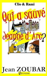 Qui a sauvé Jeanne d'Arc ?