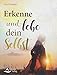 Erkenne und lebe dein Selbst by Lisa Schnider