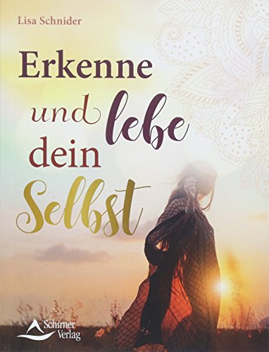 Erkenne und lebe dein Selbst