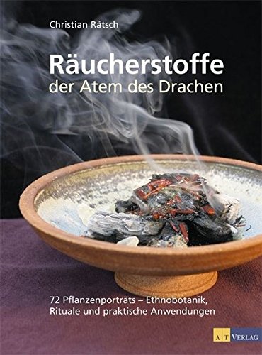 Räucherstoffe - Der Atem des Drachens: 72 Pflanzenporträts - Ethnobotanik, Rituale und praktische Anwendungen