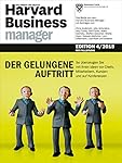 Harvard Business Manager Edition 4/2015: Der gelungene Auftritt