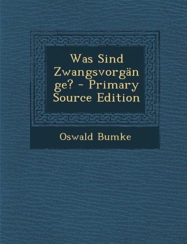 Was Sind Zwangsvorgange? - Primary Source Edition