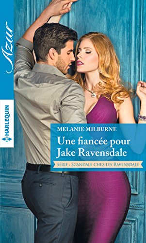 Une fiancée pour Jake Ravensdale (Scandale chez les Ravensdale t. 3)