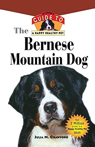 Bernese Mountain Dog: An Owner's Guide to a Happy Healthy Pet: 140 (Your Happy Healthy P, 140)