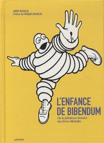 Recherche et téléchargement gratuits de livres EPUB L'Enfance de Bibendum: Ou la fabuleuse histoire des frères Michelin EPUB