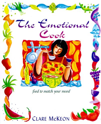Télécharger The Emotional Cook: Food to Match Your Mood Gratuit
