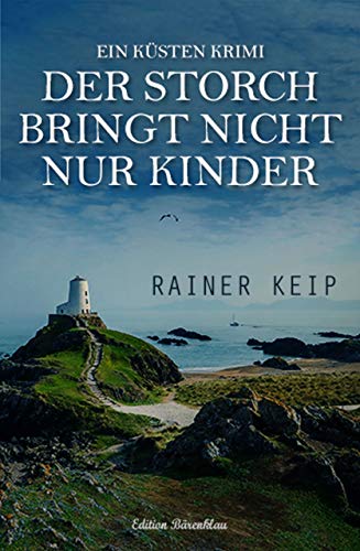 Der Storch Bringt Nicht Nur Kinder Ein Kusten Krimi German