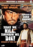 TODAY WE KILL, TOMORROW WE DIE..SPAGHETTI WESTERN..