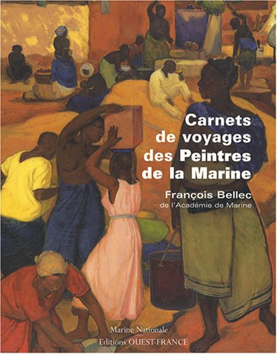 Download Carnets de voyages des peintres de la Marine Download Carnets de voyages des peintres de la Marine