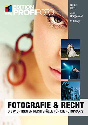 Download Fotografie & Recht (mitp Edition ProfiFoto): Die wichtigsten Rechtsfälle für die Fotopraxis Download Fotografie & Recht (mitp Edition ProfiFoto): Die wichtigsten Rechtsfälle für die Fotopraxis