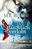 Bücher Neuerscheinungen 2022 - Glücklich verlobt (Die Glücklich Trilogie 2) von M.L. Busch