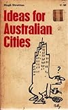 Front cover for the book Ideas for Australian cities by Hugh Stretton