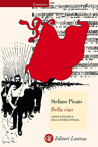 Download Bella ciao: Canto e politica nella storia d'Italia