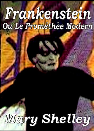 Frankenstein Ou Le Prométhée Moderne - 