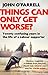Things Can Only Get Worse?: Twenty confusing years in the life of a Labour supporter by John O'Farrell