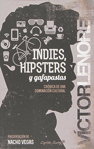 Download Indies, Hipsters Y Gafapastas (Entrelineas) Download Indies, Hipsters Y Gafapastas (Entrelineas)