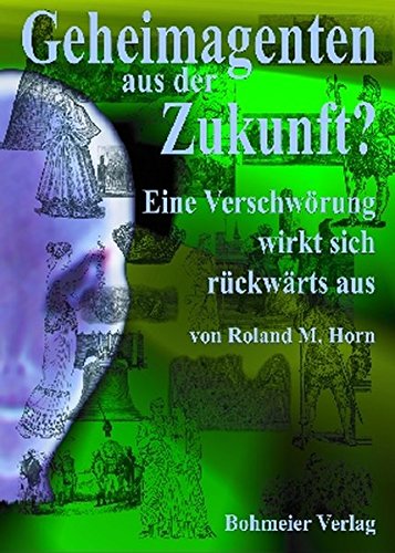 Geheimagenten aus der Zukunft? Eine Verschwörung wirkt sich rückwärts aus.