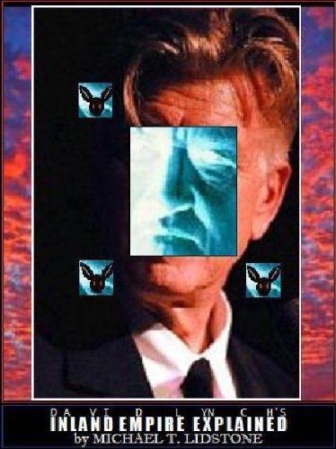 David Lynch's INLAND EMPIRE Explained (English Edition)