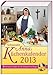 Schwester Annas Küchenkalender 2013: Mit Rezepten und Tipps der hl. Hildegard von Bingen by