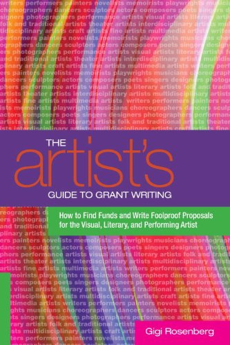 The Artist's Guide to Grant Writing: How to Find Funds and Write Foolproof Proposals for the Visual, Literary, and Performance Artist (English Edition)