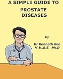 Image de A Simple Guide to Prostate Diseases (A Simple Guide to Medical Conditions) (English Edition)