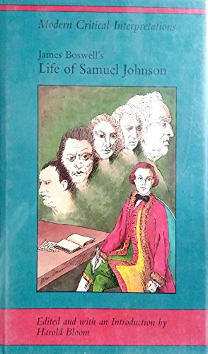 James Boswell's the Life of Samuel Johnson (Modern Critical Interpretations)