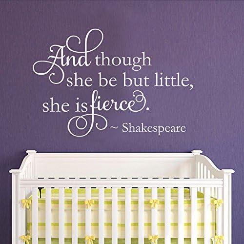And though she be but little she is fierce - Nursery Wall Decal - Shakespeare Quote Vinyl Lettering Girls Nursery Decor(white, 46"WX31"H)