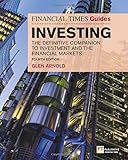 The Financial Times Guide to Investing: The Definitive Companion to Investment and the Financial Markets (The FT Guides)