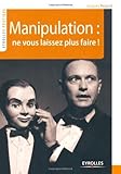 Image de Manipulation : ne vous laissez plus faire !
