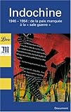 Indochine : 1946-1954 De la paix manquée à la « sale guerre »