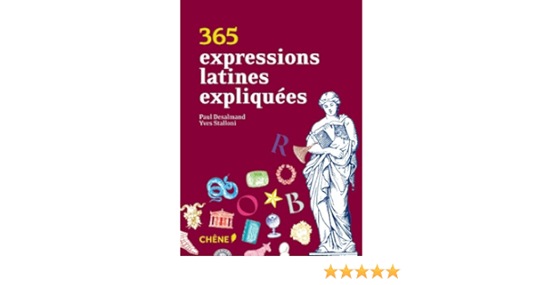 Amazon Fr 365 Expressions Latines Expliquees Stalloni Yves Foufelle Dominique Livres