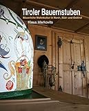 Image de Tiroler Bauernstuben. Bäuerliche Wohnkultur in Nord, Süd und Osttirol