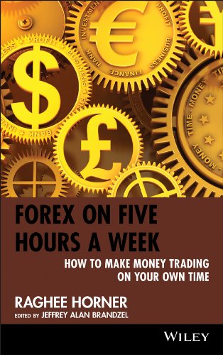 Forex on Five Hours a Week: How to Make Money Trading on Your Own Time (Wiley Trading Book 451) (English Edition) livre