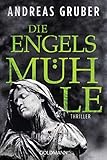 Die Engelsmühle: Peter Hogart ermittelt 2 - Thriller by Andreas Gruber