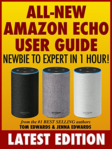 Livres Couvertures de All-New Amazon Echo User Guide: Newbie to Expert in 1 Hour! (Echo & Alexa) (English Edition)
