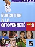 Education à la citoyenneté Cycle 3 : Manuel de l'élève